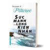  Sức Mạnh Niềm Tin + Sức Mạnh Lòng Kiên Nhẫn 