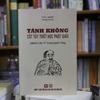  Vũ Trụ Quan Phật Giáo - Triết Học Và Nguồn Gốc + Tánh Không - Cốt Tủy Triết Học Phật Giáo 