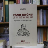  Lịch Sử Triết Học Ấn Độ + Tánh Không - Cốt Tủy Triết Học Phật Giáo + Vũ Trụ Quan Phật Giáo 