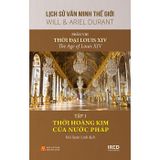  Lịch Sử Văn Minh Thế Giới - Phần VIII - Thời Đại Louis XIV (Bộ 4 Tập) 