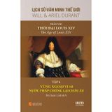  Lịch Sử Văn Minh Thế Giới - Phần VIII - Thời Đại Louis XIV (Bộ 4 Tập) 