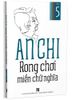  An Chi - Rong Chơi Miền Chữ Nghĩa (Tập 5) 