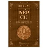 Bộ sách Nếp Cũ - Nhà văn Toan Ánh (7 Cuốn) 
