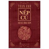  Bộ sách Nếp Cũ - Nhà văn Toan Ánh (7 Cuốn) 