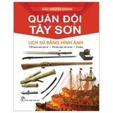  Quân Đội Tây Sơn - Lịch Sử Bằng Hình Ảnh (Bìa Cứng) 