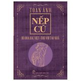  Bộ sách Nếp Cũ - Nhà văn Toan Ánh (7 Cuốn) 