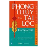  Phong Thủy Và Tài Lộc - Cải Thiện Môi Trường Sống Để Đạt Được Cuộc Sống Thịnh Vượng 