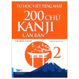  Tự Học Viết Tiếng Nhật - 200 Chữ Kanji Căn Bản (Tập 2) 