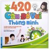  420 Câu Đố Vui Thông Minh 