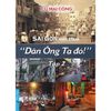  Sài Gòn Một Thuở Dân Ông Tạ Đó - Tập 2 