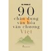  90 Chân Dung Văn Hóa Văn Chương Việt 