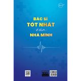  Bác Sĩ Tốt Nhất Của Nhà Mình 