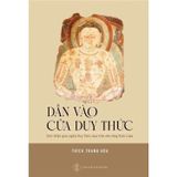  Dẫn Vào Cửa Duy Thức - Giới Thiệu Giáo Nghĩa Duy Thức Dựa Trên Nền Tảng Kinh Luận 