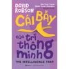  Cái Bẫy Của Trí Thông Minh 