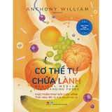  Cơ Thể Tự Chữa Lành - Thực Phẩm Thay Đổi Cuộc Sống 
