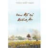  Con đã có đường đi - Thiền sư Thích Nhất Hạnh 