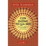  Con Đường Tơ Lụa Mới: Hiện Tại Và Tương Lai Của Thế Giới 