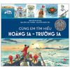  Cùng Em Tìm Hiểu Hoàng Sa - Trường Sa (Tái Bản) 