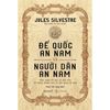  Đế Quốc An Nam Và Người Dân An Nam 