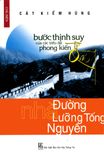  Bước Thịnh Suy Của Các Triều Đại Phong Kiến Trung Quốc: Nhà Đường - Lưỡng Tống - Nguyên 