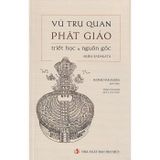  Vũ Trụ Quan Phật Giáo - Triết Học Và Nguồn Gốc + Tánh Không - Cốt Tủy Triết Học Phật Giáo 