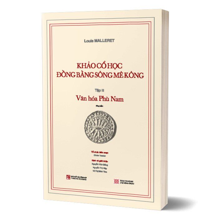  Khảo cổ học Đồng bằng sông Mê Kông - Tập III Văn hóa Phù Nam 