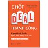  Chốt Deal Thành Công - Bí Quyết Trở Thành Người Bán Hàng Xuất Sắc 