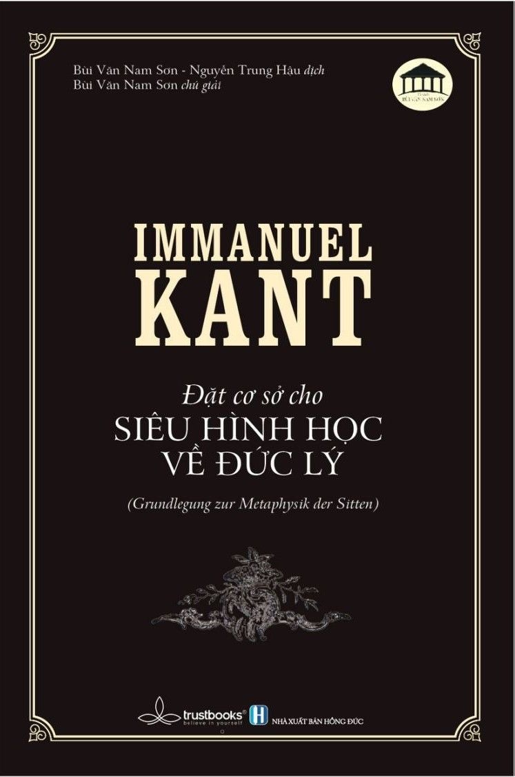  Immanuel Kant - Đặt Cơ Sở Cho Siêu Hình Học Về Đức Lý 