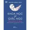  Khoa Học Về Giấc Ngủ (Bìa Cứng) 
