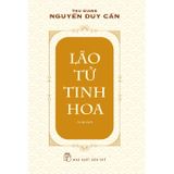  Lão Tử Tinh Hoa - Thu Giang Nguyễn Duy Cần (Bìa mềm) 