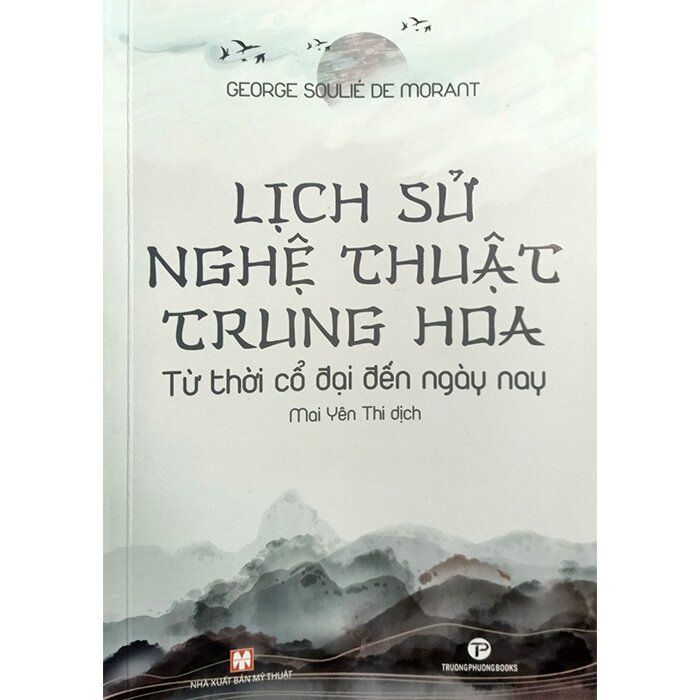  Lịch Sử Nghệ Thuật Trung Hoa - Từ Thời Cổ Đại Đến Ngày Nay 