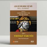  Lịch Sử Văn Minh Thế Giới - Phần IV: Thời Đại Đức Tin (Bộ 6 Tập) 
