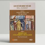  Lịch Sử Văn Minh Thế Giới - Phần IV: Thời Đại Đức Tin (Bộ 6 Tập) 