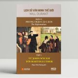  Lịch Sử Văn Minh Thế Giới - Phần VI: Phong Trào Cải Cách (Bộ 5 Tập) 