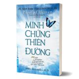  Minh Chứng Thiên Đường - 7 ngày trải nghiệm thế giới bên kia của một bác sĩ giải phẫu thần kinh 