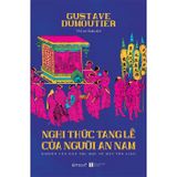  Nghi Thức Tang Lễ Của người An Nam: Nghiên Cứu Dân Tộc Học Về Mặt Tôn Giáo 