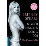  Người Đàn Bà Trong Tôi - Hồi Ký Britney Spears 