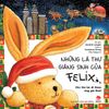 Những Lá Thư Giáng Sinh Của Felix - Chú Thỏ Bé Đi Thăm Ông Già Noel 