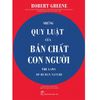  Những Quy Luật Của Bản Chất Con Người 