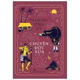  Chuyện Đời Xưa - Trương Vĩnh Ký 