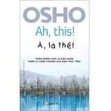  À Là Thế - Ah This! - Osho 