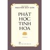  Phật Học Tinh Hoa - Thu Giang Nguyễn Duy Cần (Bìa mềm) 
