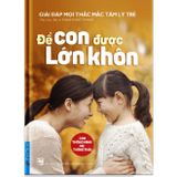  Không ai hiểu con bằng mẹ + Để con được lớn khôn (2 Quyển) 