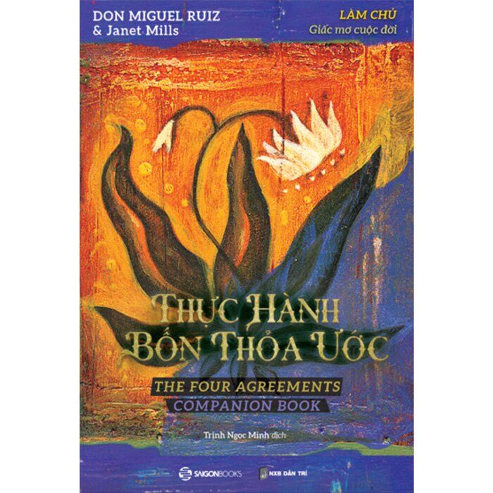  Thực Hành Bốn Thỏa Ước - Làm Chủ Giấc Mơ Cuộc Đời 