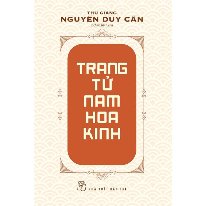  Trang Tử Nam Hoa Kinh - Thu Giang Nguyễn Duy Cần (Bìa mềm) 