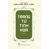  Trang Tử Tinh Hoa - Thu Giang Nguyễn Duy Cần (Bìa mềm) 