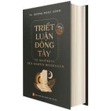  Triết Luận Đông Tây: Từ Maitreya Đến Martin Heidegger 