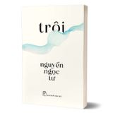  Trôi - Nguyễn Ngọc Tư 