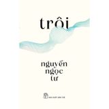  Trôi - Nguyễn Ngọc Tư 