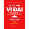  Từ Tốt Đến Vĩ Đại 